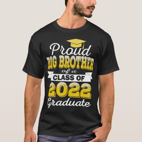 Super Proud Big Brother of 2022 Graduate Awesome F T_Shirt