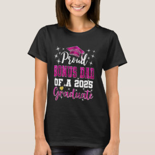 Super Proud Bonus Dad of 2025 Graduate Graduation T-Shirt