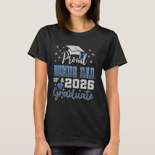 Super Proud Bonus Dad of 2026 Graduate Graduation  T-Shirt