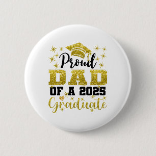 Super Proud Dad Of 2025 Graduate Senior Graduation Button