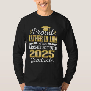 Super Proud Father In Law 2025 Architecture Gradua T-Shirt