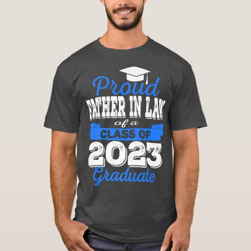 Super Proud Father In Law of 2023 Graduate Awesome T_Shirt
