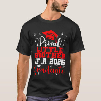 Super Proud Little Brother 2026 Graduate Graduatio T-Shirt