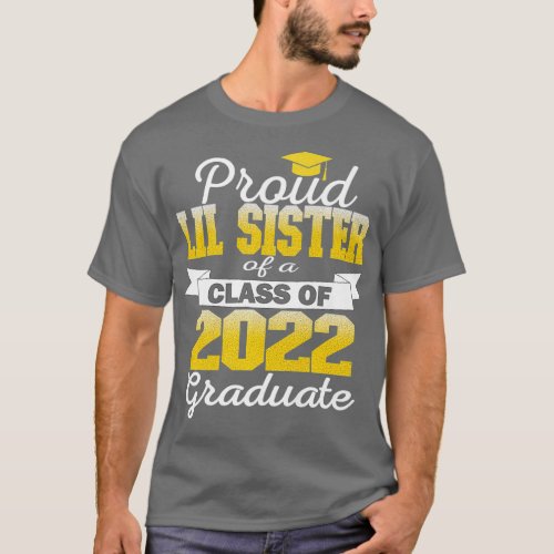 Super Proud Little Sister of 2022 Graduate Awesome T_Shirt