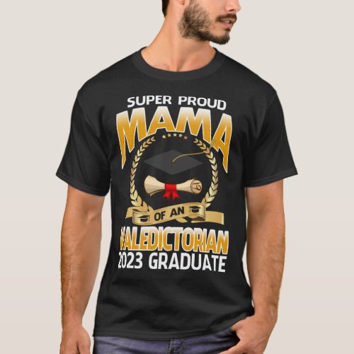 Super Proud Mama Of An Valedictorian 2023 Graduate T_Shirt
