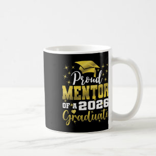 Super Proud Mentor Of 2026 Graduate Senior Graduat Coffee Mug