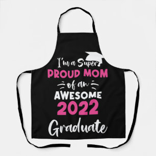 Super Proud Mom Class of 2022 Senior Graduate Grad Apron