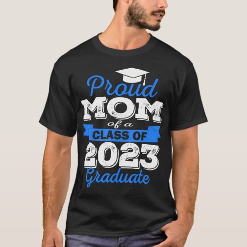 Super Proud Mom of 2023 Graduate Awesome Family T_Shirt
