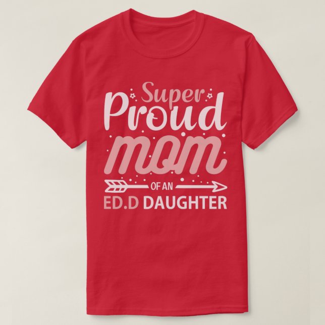 Super Proud Mom Of An Ed  T-Shirt (Design Front)