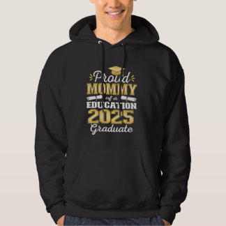 Super Proud Mommy of 2025 Education Graduate Famil Hoodie