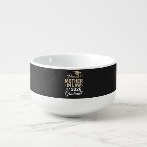 Super Proud Mother in Law of 2026 Graduate Soup Mug Super Proud Mother in Law of 2026 Graduate Soup Mug