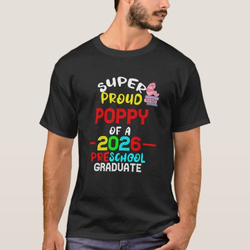 Super Proud POPPY of 2026 Preschool Pre-K Graduate T-Shirt
