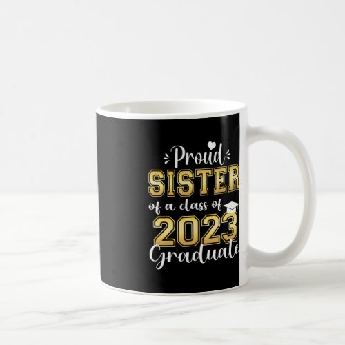 Super Proud Sister of 2023 Graduate Awesome Family Coffee Mug