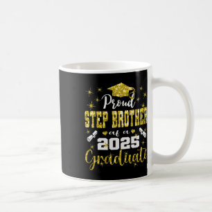 Super Proud Step Brother Of 2025 Graduate Graduati Coffee Mug