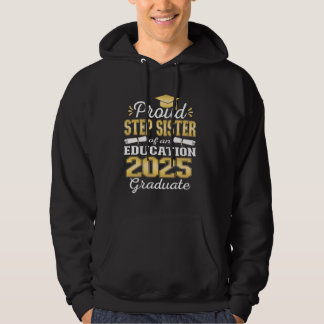 Super Proud Step sister of 2025 Education Graduate Hoodie