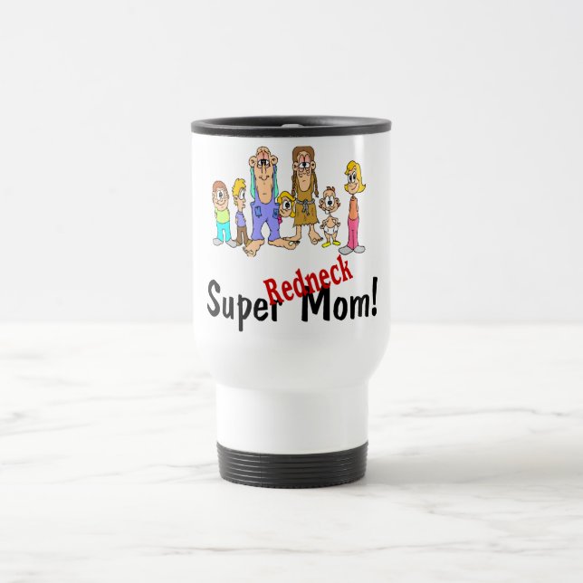 Super Redneck Mom Travel Mug (Center)