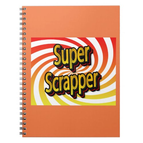 Super Scrapper Notebook