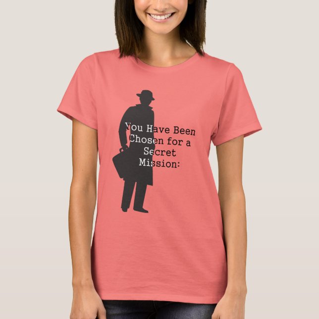 Super Secret Spy Missions... T-Shirt (Front)
