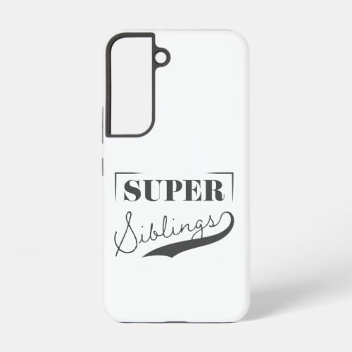 Super Sibling Samsung Galaxy S22 Case