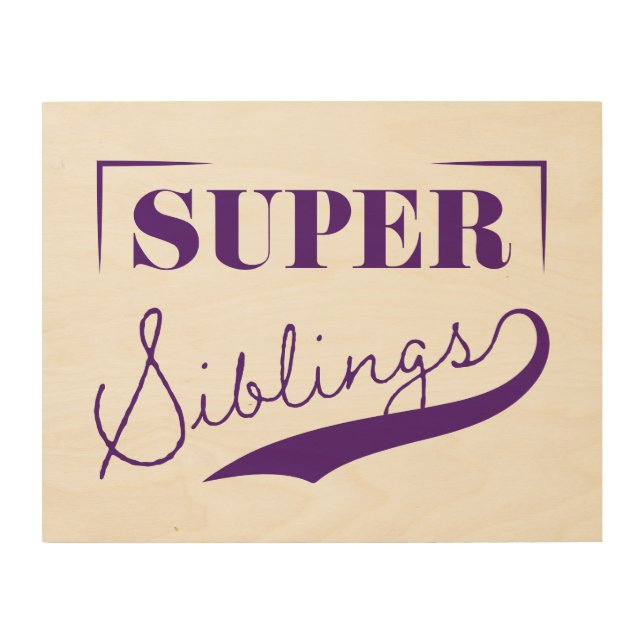 Super Sibling Wood Wall Art (Front)