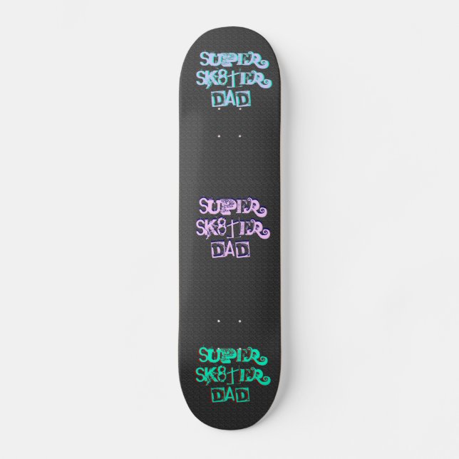 Super Sk8ter Dad II Skateboard (Front)