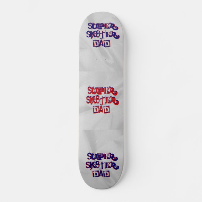 Super Sk8ter Dad Skateboard (Front)