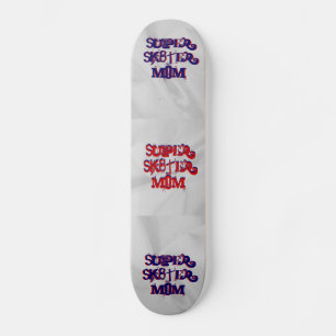 Super Sk8ter Mom Skateboard Deck