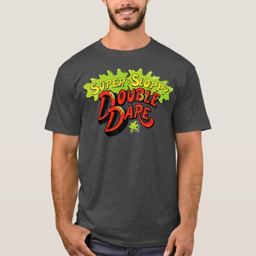 Super Sloppy Double Dare T_Shirt