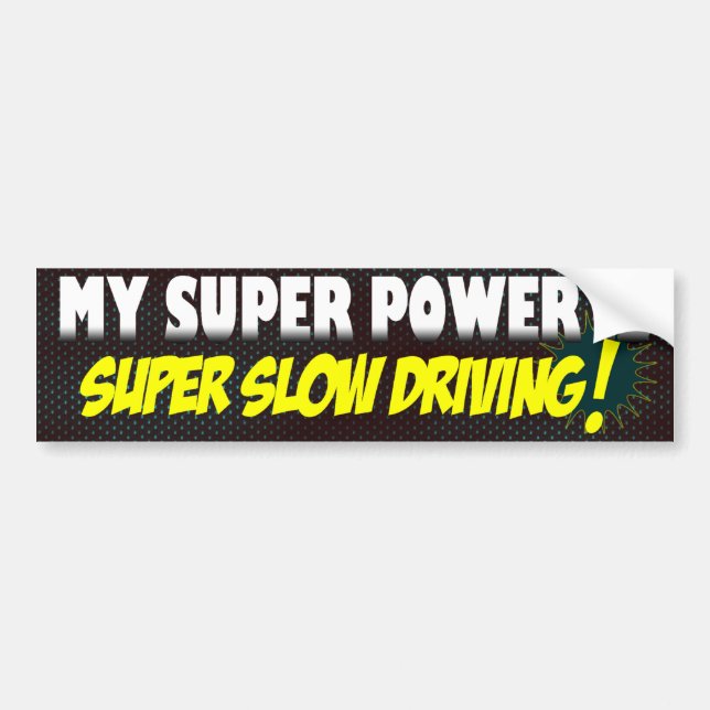 Super Slow Bumper Sticker (Front)