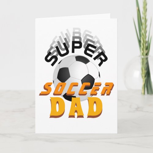 Super Soccer Dad Football Ball Sports Fathers Day Card