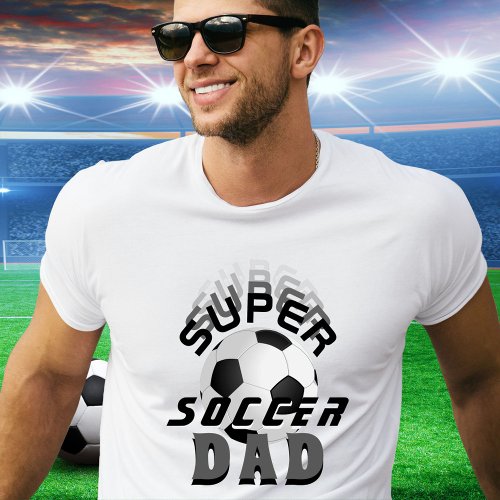 Super Soccer Dad Football Father Day T_Shirt