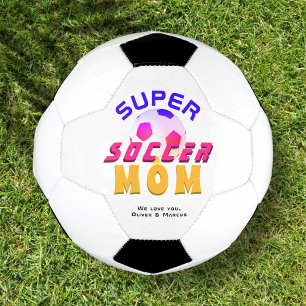 Super Soccer Mom Football Sport Mother`s Day Soccer Ball