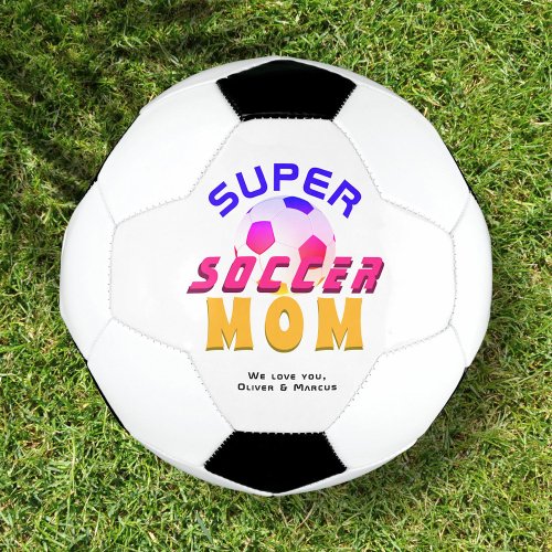 Super Soccer Mom Football Sport Mothers Day Soccer Ball