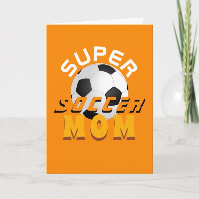 Super Soccer Mom Football Sporty Mother`s Day Card (Front)