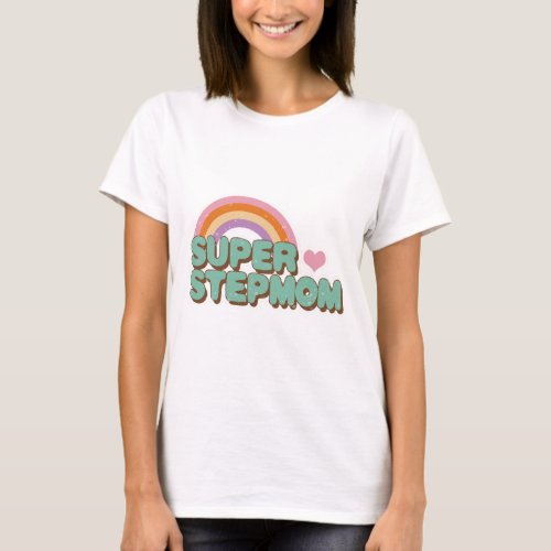 Super Stepmom Gift Step Mother StepMother T_Shirt