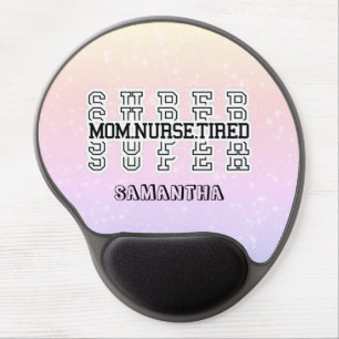 Super Super Super Mom, Nurse, Tired Gel Mouse Pad