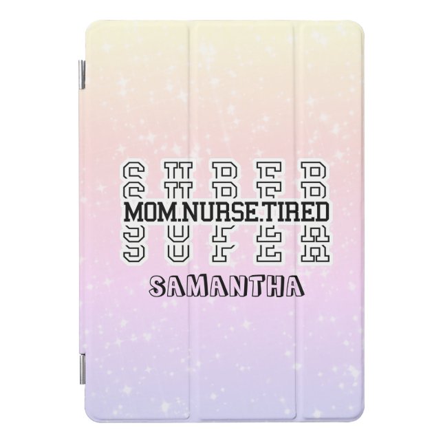 Super Super Super Mom, Nurse, Tired iPad Pro Cover (Front)