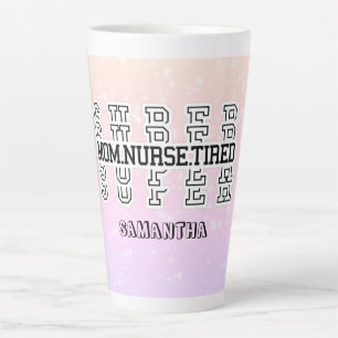 Super Super Super Mom, Nurse, Tired Latte Mug