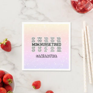 Super Super Super Mom, Nurse, Tired Napkins