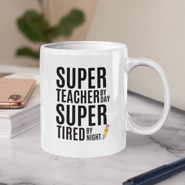 Super Teacher By Day Funny Teacher Coffee Mug (Creator Uploaded)