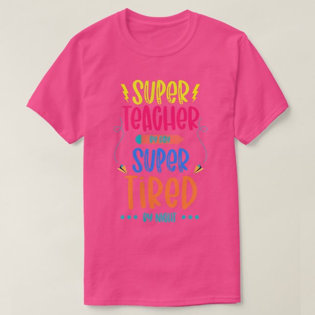 Super Teacher By Day Super Tired By Night Superher T-Shirt (Design Front)