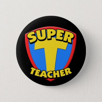 Super Teacher Round Button by teachertees at Zazzle
