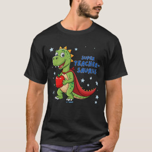 Super Teacher-Saurus – Dinosaur Superhero Teacher T-Shirt