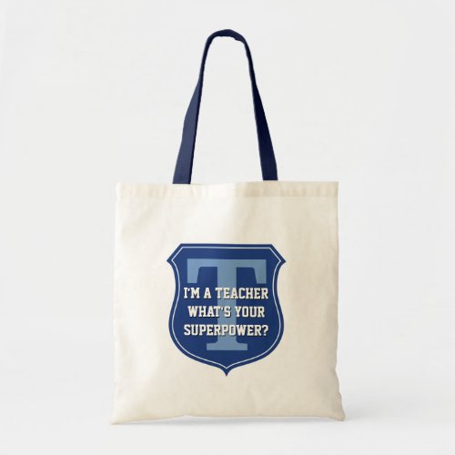 Super teacher tote bag  Whats your superpower