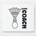 Super Trainer Badminton Sport Simple Badminton Coa Mouse Pad