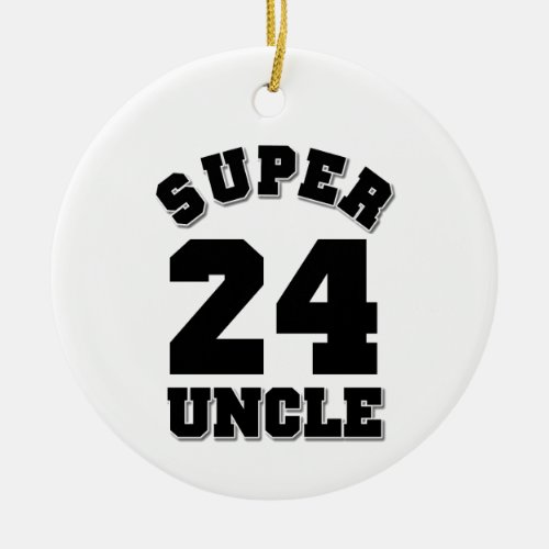 Super Uncle 24 Ceramic Ornament