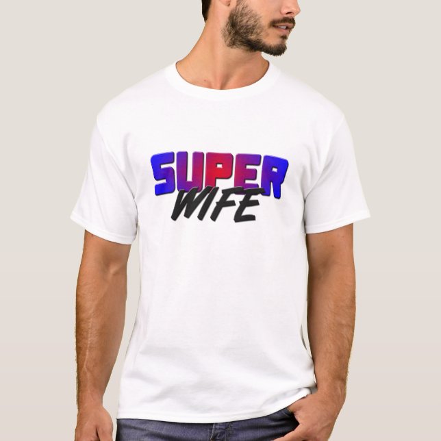 Super Wife T-Shirt (Front)