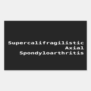 Supercalifragilistic Axial Spondyloarthritis Rectangular Sticker
