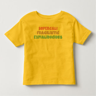 Supercalifragilistic... Toddler T-shirt