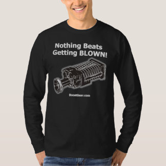 Supercharger Shirt - Nothing Beats Getting Blown